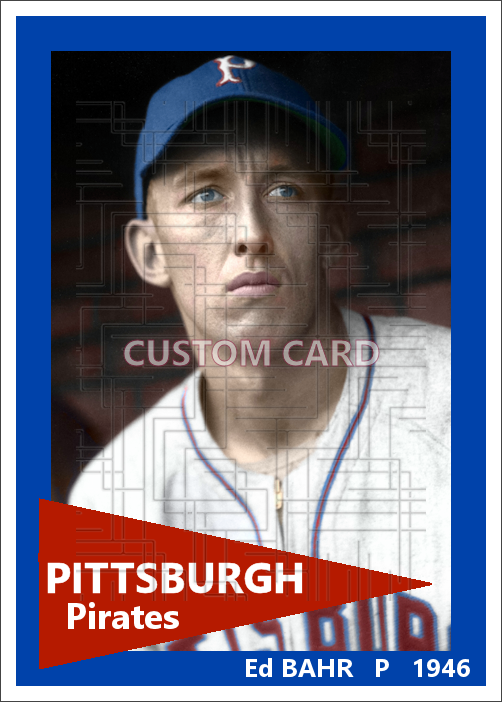 Ed Bahr - 1946 Pittsburgh Pirates - choose a size & style