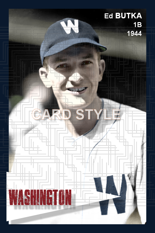 Ed Butka - 1944 Washington Senators - choose a size & style