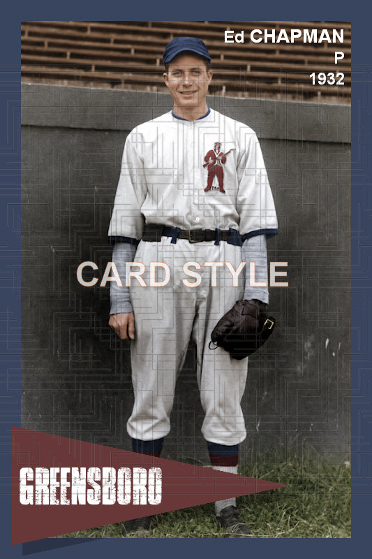 Ed Chapman - 1932 Greensboro Patriots - choose a size & style