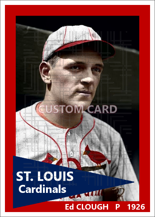 Ed Clough - 1926 St. Louis Cardinals - choose a size & style