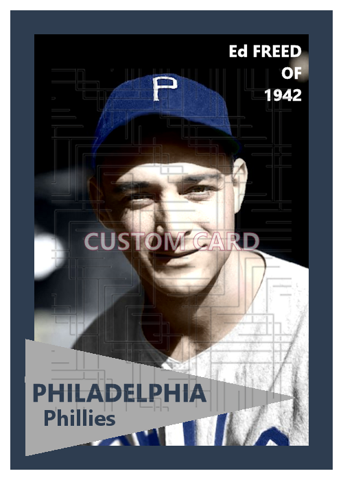 Ed Freed - 1942 Philadelphia Phillies - choose a size & style