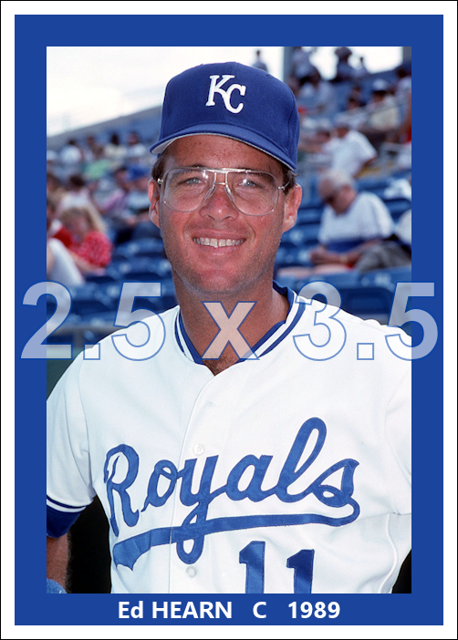 Ed Hearn - 1989 Kansas City Royals - choose a size & style