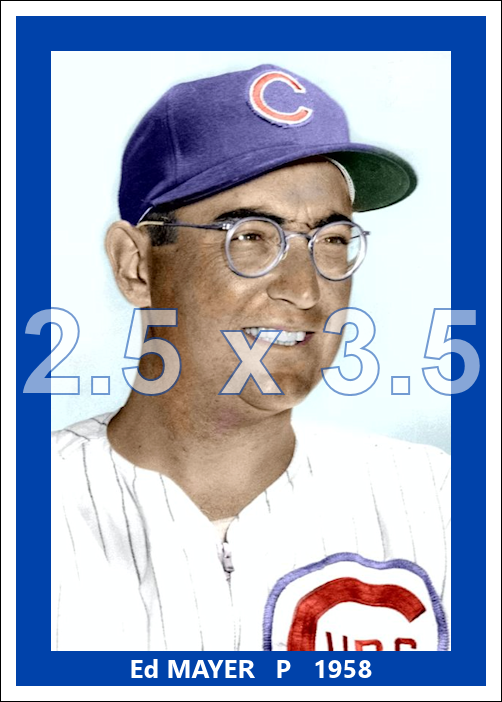 Ed Mayer - 1958 Chicago Cubs - choose a size & style