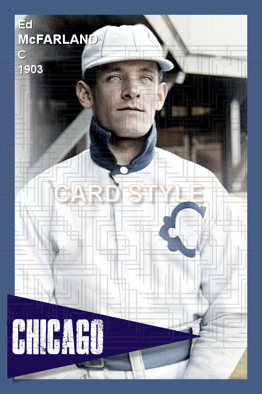 Ed McFarland - 1903 Chicago White Sox- choose a size & style
