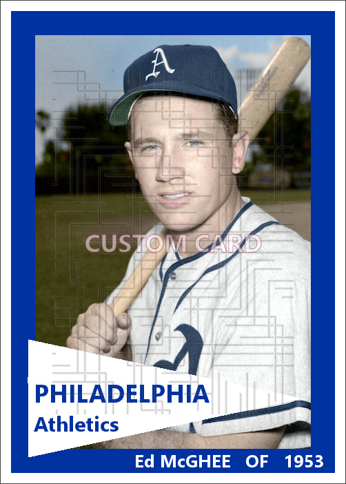 Ed McGhee - 1953 Philadelphia Athletics - choose a size & style