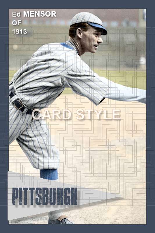 Ed Mensor - 1913 Pittsburgh Pirates - choose a size & style