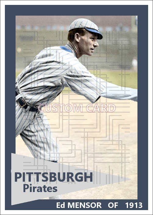 Ed Mensor - 1913 Pittsburgh Pirates - choose a size & style