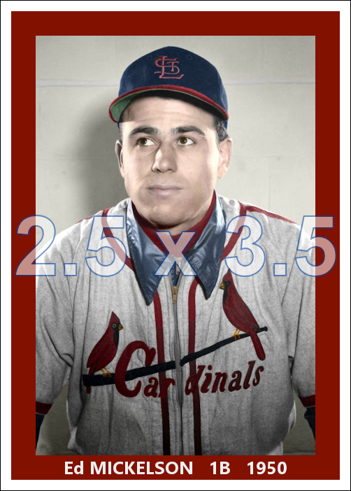 Ed Mickelson - 1950 St. Louis Cardinals - choose a size & style