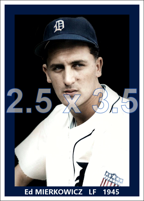Ed Mierkowicz - 1945 Detroit Tigers - choose a size & style