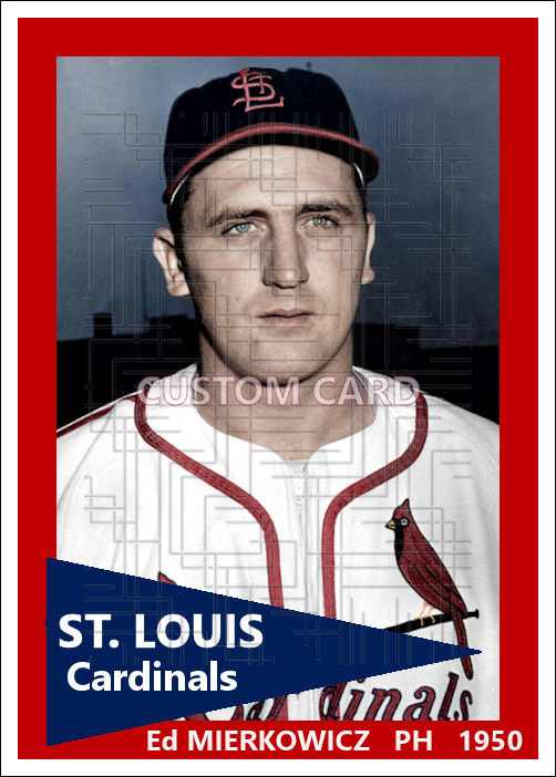 Ed Mierkowicz - 1950 St. Louis Cardinals - choose a size & style