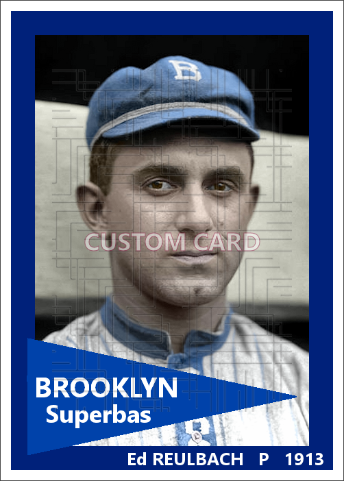 Ed Reulbach - 1913 Brooklyn Superbas - choose a size & style