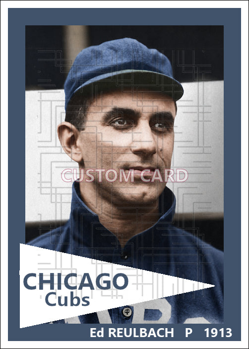 Ed Reulbach - 1913 Chicago Cubs - choose a size & style