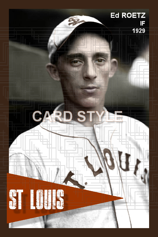 Ed Roetz - 1929 St. Louis Browns - choose a size & style