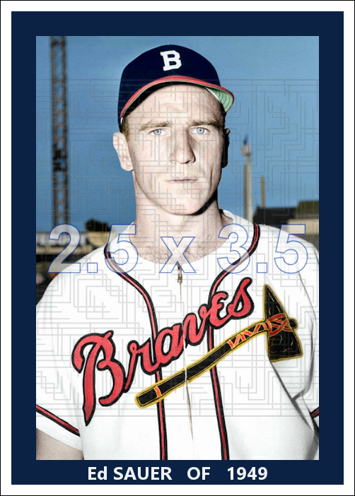 Ed Sauer - 1949 Boston Braves - choose a size & style