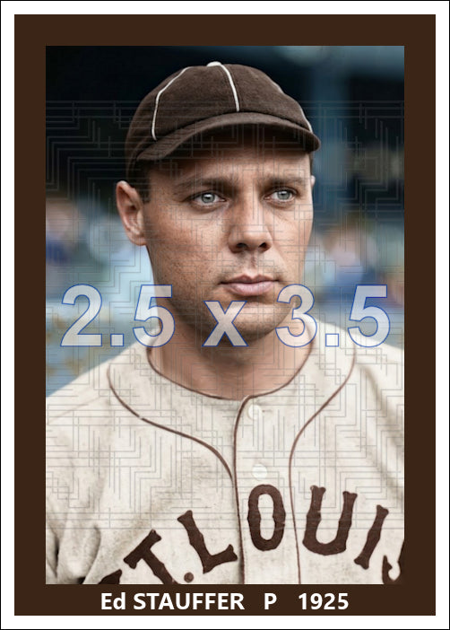 Ed Stauffer - 1925 St. Louis Browns - choose a size & style