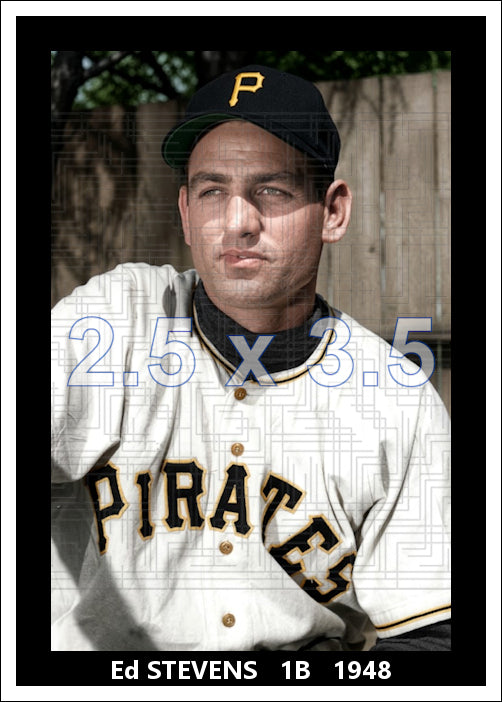 Ed Stevens - 1948 Pittsburgh Pirates - choose a size & style