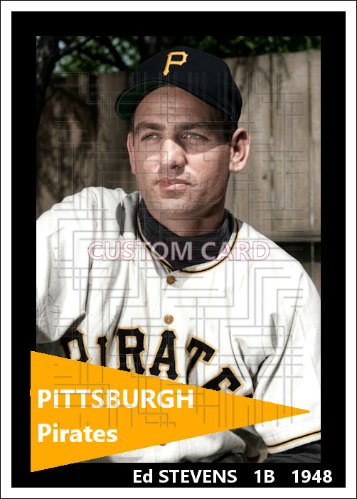 Ed Stevens - 1948 Pittsburgh Pirates - choose a size & style