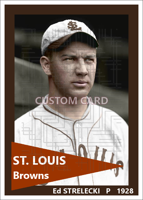 Ed Strelecki - 1928 St. Louis Browns - choose a size & style