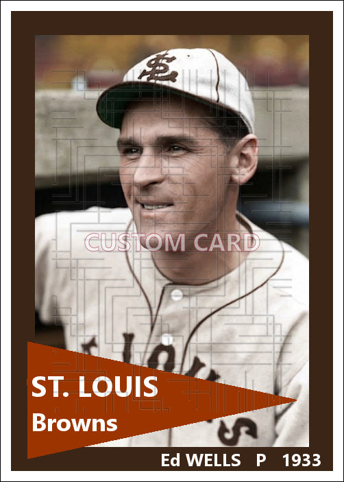 Ed Wells - 1933 St. Louis Browns - choose a size & style