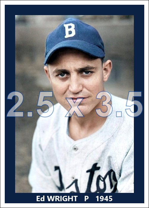 Ed Wright - 1945 Boston Braves - choose a size & style