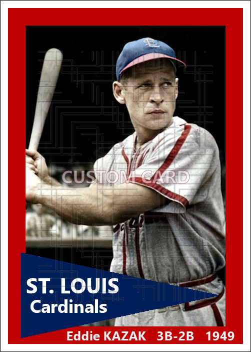 Eddie Kazak - 1949 St. Louis Cardinals - choose a size & style