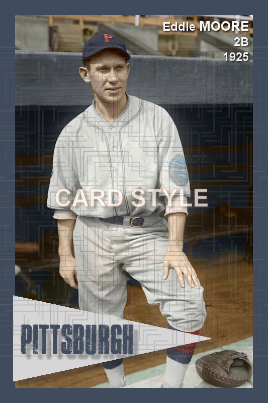 Eddie Moore - 1925 Pittsburgh Pirates - choose a size & style
