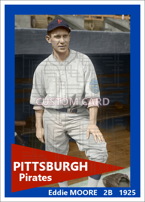 Eddie Moore - 1925 Pittsburgh Pirates - choose a size & style