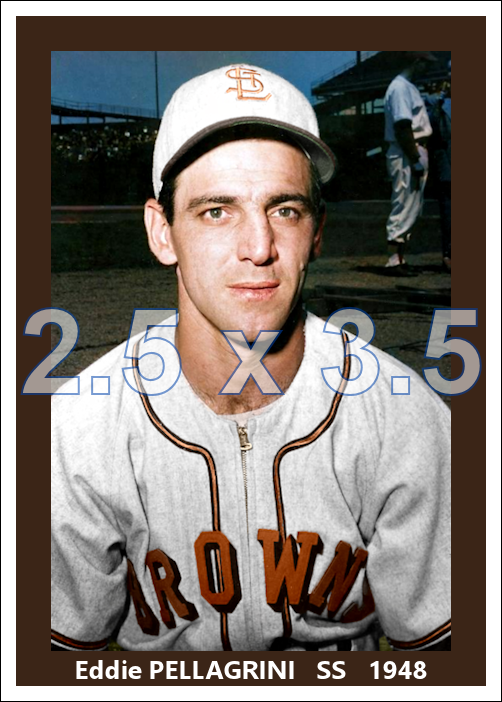 Eddie Pellagrini - 1948 St. Louis Browns - choose a size & style