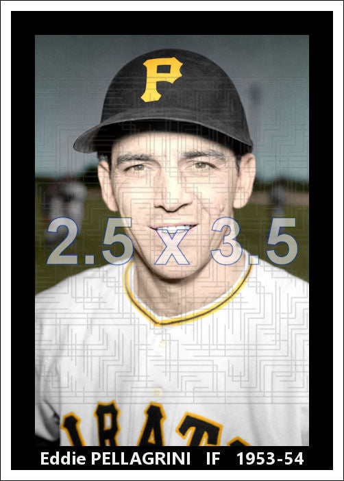 Eddie Pellagrini - 1953-54 Pittsburgh Pirates- choose a size & style