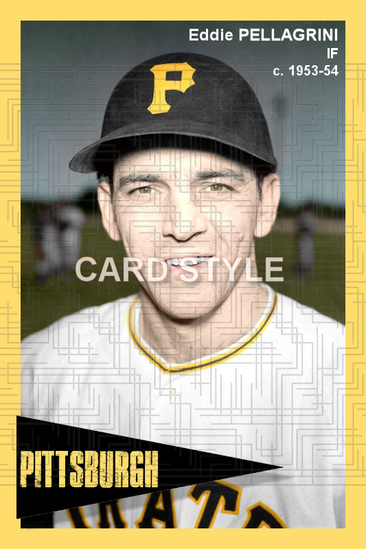 Eddie Pellagrini - 1953-54 Pittsburgh Pirates- choose a size & style