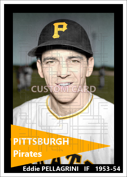Eddie Pellagrini - 1953-54 Pittsburgh Pirates- choose a size & style