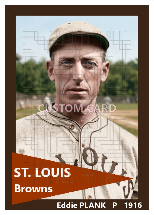 Eddie Plank - 1916 St. Louis Browns - choose a size & style