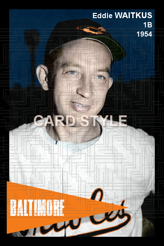 Eddie Waitkus - 1954 Baltimore Orioles - choose a size & style