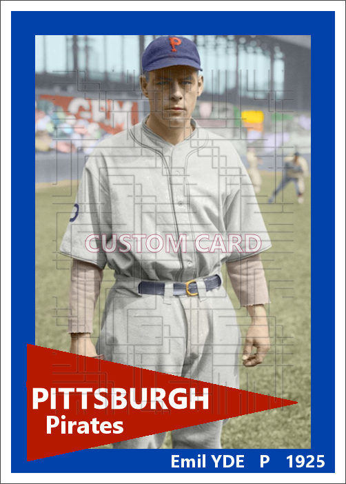 Emil Yde - 1925 Pittsburgh Pirates - choose a size & style