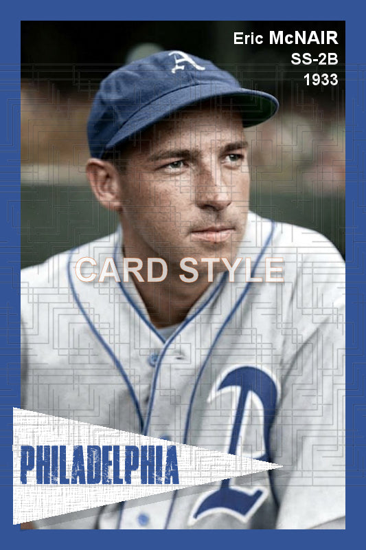 Eric McNair - 1933 Philadelphia Athletics - choose a size & style