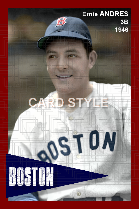 Ernie Andres - 1946 Boston Red Sox - choose a size & style