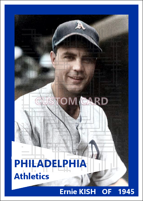 Ernie Kish - 1945 Philadelphia Athletics - choose a size & style