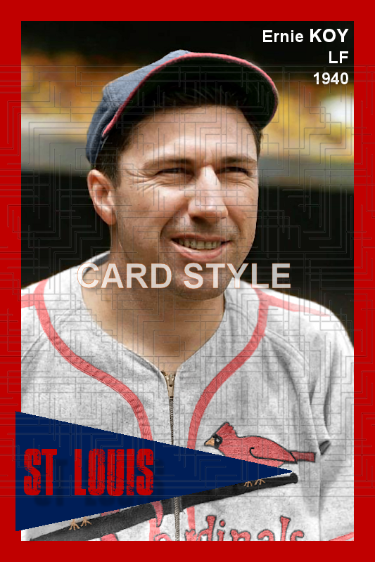 Ernie Koy - 1940 St. Louis Cardinals - choose a size & style