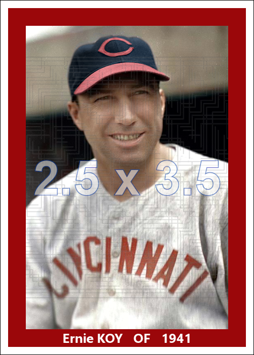 Ernie Koy - 1941 Cincinnati Reds - choose a size & style