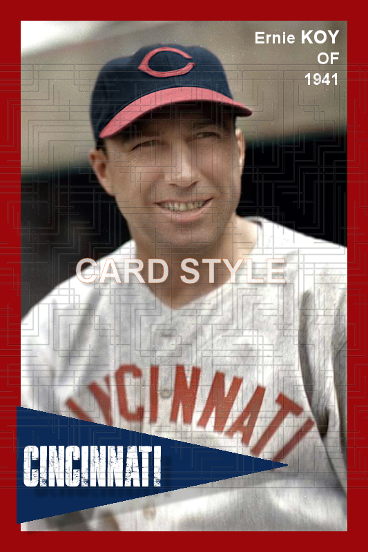 Ernie Koy - 1941 Cincinnati Reds - choose a size & style