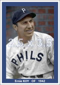 Ernie Koy - 1942 Philadelphia Phillies - choose a size & style