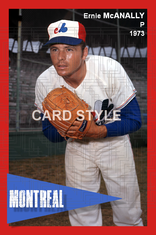 Ernie McAnally - 1973 Montreal Expos - choose a size & style