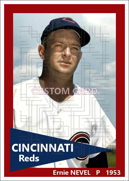 Ernie Nevel - 1953 Cincinnati Reds - choose a size & style