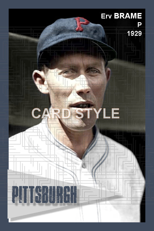 Erv Brame - 1929 Pittsburgh Pirates - choose a size & style