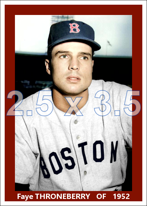 Faye Throneberry - 1952 Boston Red Sox - choose a size & style