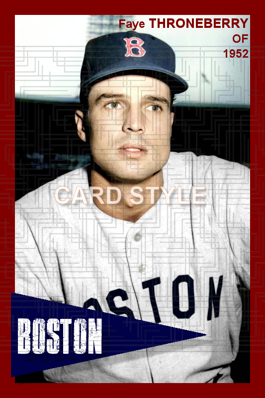 Faye Throneberry - 1952 Boston Red Sox - choose a size & style