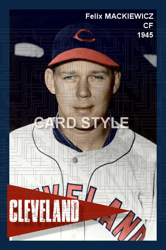 Felix Mackiewicz - 1945 Cleveland Indians - choose a size & style