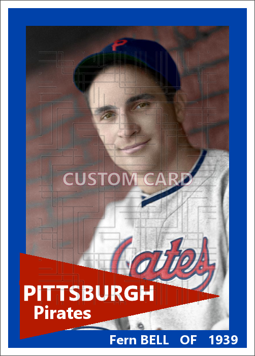 Fern Bell - 1939 Pittsburgh Pirates - choose a size & style