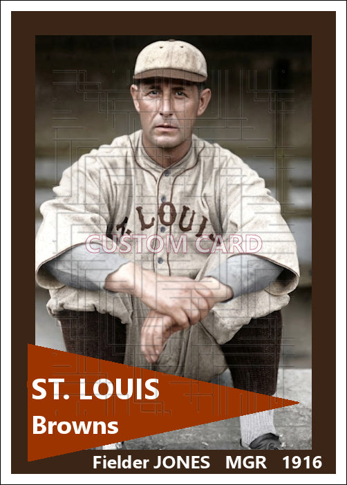 Fielder Jones - 1916 St. Louis Browns - choose a size & style