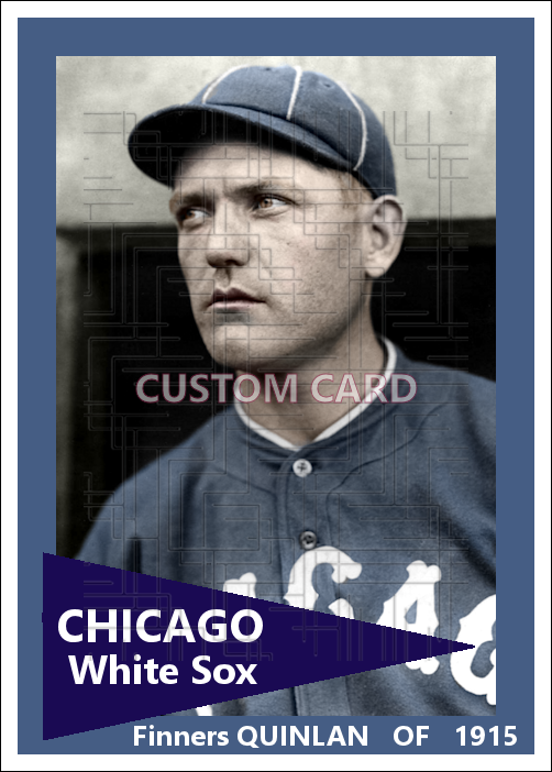 Finners Quinlan - 1915 Chicago White Sox - choose a size & style
